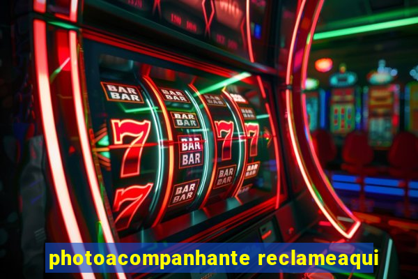 photoacompanhante reclameaqui